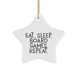 Star Ornament for Board Games Enthusiasts, Eat. Sleep. Board Games. Repeat., A Fun Gift for Christmas, Perfect for Men, Women, Friends, Coworkers, Family