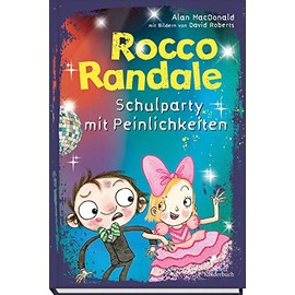 Rocco Randale 12 - Schulparty mit Peinlichkeiten: Rocco Randale, Band 12