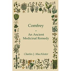 Comfrey - An Ancient Medicinal Remedy