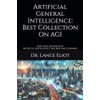 Artificial General Intelligence: Best Collection On AGI: Practical Advances In
