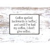 Coffee Spelled Backwards Is Eeffoc 12" x 8" Funny Tin