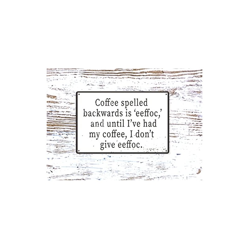 Coffee Spelled Backwards Is Eeffoc 12" x 8" Funny Tin
