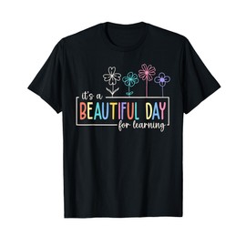 It's a Beautiful Day For Learning Teacher Students Women T-Shirt
