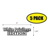 President 5 PACK 4"x1.25" WHITE PRIVILEGE EDITION Sticker Decal Humor