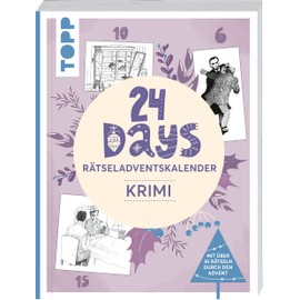 24 DAYS RÄTSELADVENTSKALENDER – Krimi: Über 30 Kriminalfälle: Schwereloser Denksport für den Advent. Ein Buch-Adventskalender