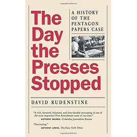 The Day the Presses Stopped: A History of the Pentagon Papers Case