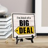 I'm Kind Of A Big Deal 5"x 5" Square Table