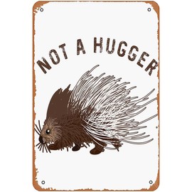 Funny Metal Sign Not a Hugger Cute Porcupine Retro Tin Sign Kitchen Bar Man Cave Wall Art Farm Home 8 * 12Inch