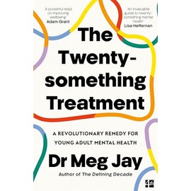 The Twentysomething Treatment: A Revolutionary Remedy for Young Adult Mental Health