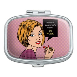 Some of Us Weren't Meant to Work Funny Humor Rectangle Pill Case Trinket Gift Box