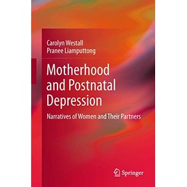 Motherhood and Postnatal Depression: Narratives of Women and Their Partners