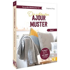 Standardwerk: Das große Häkelmuster 1x1 – Die schönsten Ajourmuster Band 1: Häkeln für Anfänger und Fortgeschrittene.