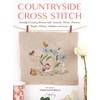 Countryside Cross Stitch: Beautiful Country Houses with Animals, Plants, Flowers,