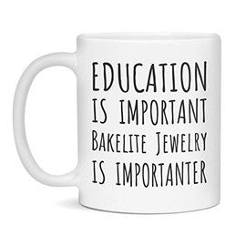 Funny Bakelite Jewelry Mug Education Important Bakelite Jewelry Importanter, 11-Ounce White