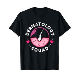 Cute Dermatology Squad Dermatologist Dermatology Nurse T-Shirt