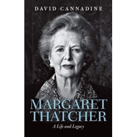 Margaret Thatcher: A Life and Legacy