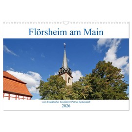 Flörsheim am Main vom Frankfurter Taxifahrer Petrus Bodenstaff (Wandkalender 2026 DIN A3 quer), CALVENDO Monatskalender: Flörsheim idyllisch am Main ... weg von Frankfurt am Main (CALVENDO Orte)