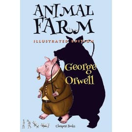 Animal Farm: [Illustrated Edition]