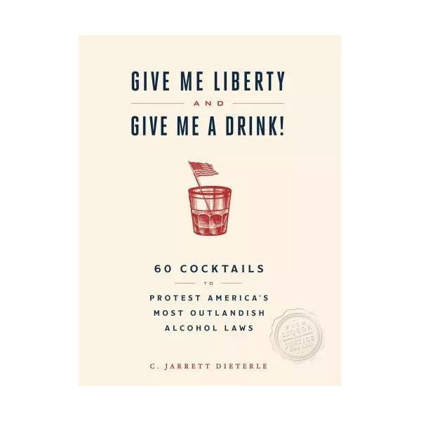 Give Me Liberty and Give Me a Drink! Format: Hardback