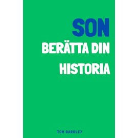 Son, berätta din historia: En minnes- och minnesbok för min Son