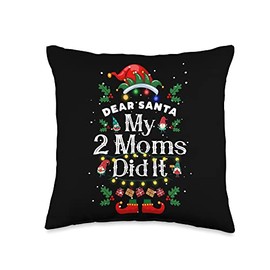 Christmas Pajama For Men, Women, Toddlers & Kids Dear Santa My 2 Moms Did It Funny Christmas Pajama Throw Pillow, 16x16, Multicolor
