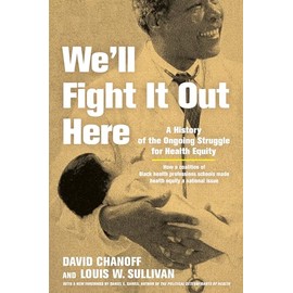 We'll Fight It Out Here: A History of the Ongoing Struggle for Health Equity