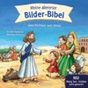 Meine allererste Bilder-Bibel - Geschichten von Jesus: Bibel zum Vorlesen