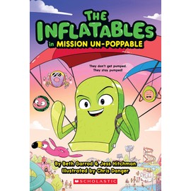 The Inflatables in Mission Un-Poppable (the Inflatables #2)