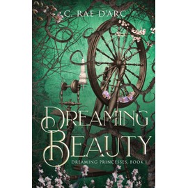 Dreaming Beauty: Fairytale Retelling of La Belle au Bois Dormant (Dreaming Princesses)