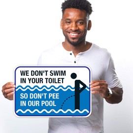 Pool Sign Funny, We Don't Swim in Toilet Don't Pee in Our Pool Sign, 12x18 Inches, Rust Free 0.63 Aluminum, Fade Resistant, Easy Mounting, Indoor/Outdoor Use, Made in USA by Sigo Signs