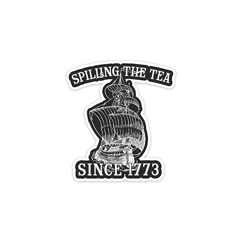 Spilling The Tea Since 1773 Vinyl Sticker Auto Car Truck