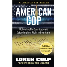 American Cop: Upholding the Constitution and Defending Your Right to Bear Arms