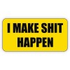 Unbranded/Generic 3 pcs I Make $hit Happen Funny Hard Hat Stickers Decals Foreman Operator Laborer