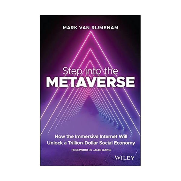 Step into the Metaverse: How the Immersive Internet Will Unlock