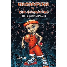 Crossover and the Gymbrats: The Crystal Baller