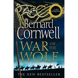War Of The Wolf: A gripping, thrilling historical novel in the bestselling Last Kingdom series: Book 11
