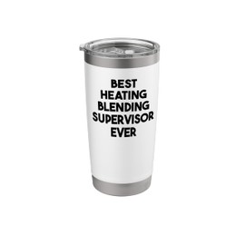 Best Heating Blending Supervisor Ever Stainless Steel Insulated Tumbler