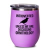 Birding Pink Edition Wine Tumbler 12oz - Introverted unless -
