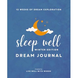 Sleep Well Dream Journal – Winter Edition: Self-Discovery Diary for Dream Tracking, Interpretation & Reflection.