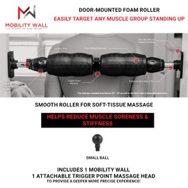Mobility Wall- Stand Up Door Mounted Smooth Foam Roller for Soft Tissue Massage & Muscle Recovery for Exercise, Includes 1 Trigger Point Attachments