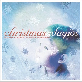 Christmas Adagios - Holiday Classics To Touch Your Heart & Soul