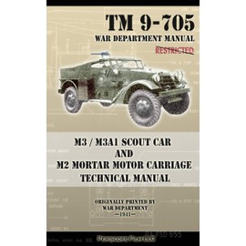 M3 / M3A1 Scout Car and M2 Mortar Motor Carriage Technical Manual