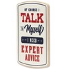 Talk to Myself Wood Wall Decor - Funny Sign for