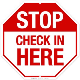 Stop Check in Here Sign, 12x12 Inches, 55 mil Thick HDPE (high Density polyethylene), Made in USA