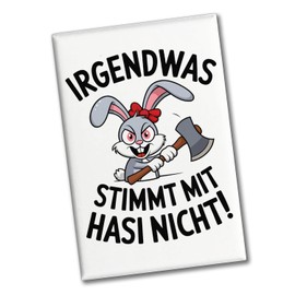 Something stimmt mit Hasi Nicht! Souvenir Magnet with Killer Rabbit Funny Souvenir Magnet with Saying