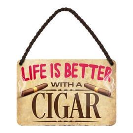 Life is better with a cigar - tin sign with cord and suction cup - funny saying for cigars smokers - stylish decoration for smoking room smoking corner man cave men's room - 18 x 12 cm
