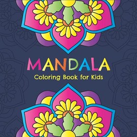 Mandala Coloring Book for Kids: 30 Easy Mandalas for Young Kids Ages 4+