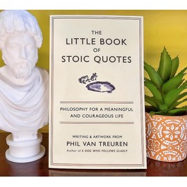 The Little Book of Stoic Quotes: Philosophy for a Meaningful and Courageous Life