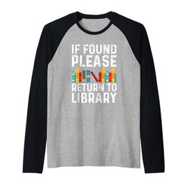 If Found Please Return to Library Book Lover Gifts Raglan Baseball Tee