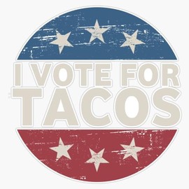 I Vote for Tacos Funny Election Sticker Bumper Sticker Vinyl Decal 5"